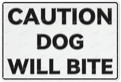 Caution Dog Will Bite Aluminum Sign Indoor & Outdoor Use Sign 12X8 Inch