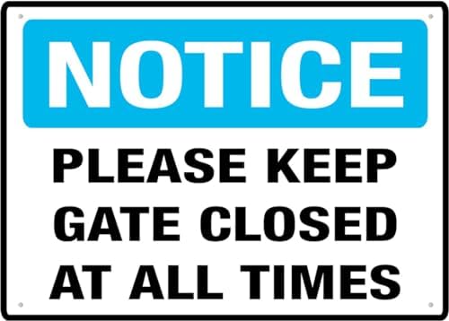 Please Keep Gate Closed At All Times Sign 8X12 Inch Rust Free Aluminum Easy To Read & Sturdy Keep Out Outdoor Metal Signs For Home Farm Yard