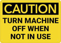 Caution Turn Machine Off When Not In Use Sign Metal Signs 12X8 Inch Rust Free Aluminum,Uv Ink Printing,Durable/Weatherproof Outdoor For Home